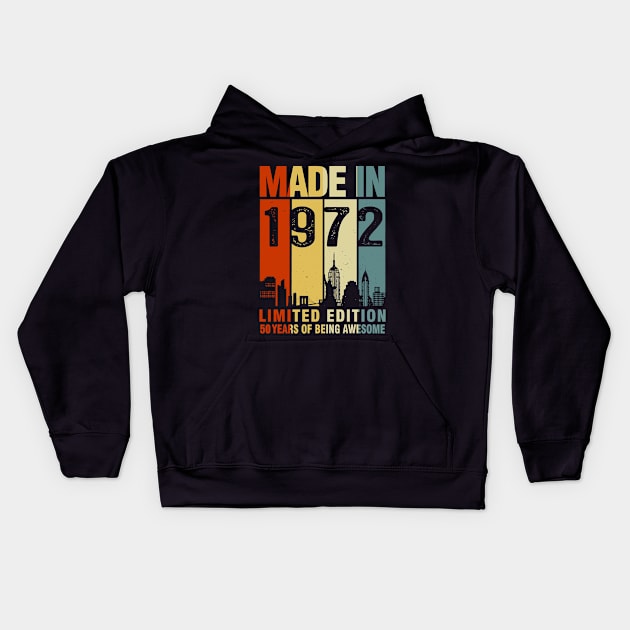 Made In 1972 Limited Edition 50 Years Of Being Awesome Kids Hoodie by sueannharley12